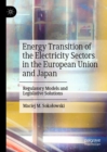 Image for Energy transition of the electricity sectors in the European Union and Japan: regulatory models and legislative solutions