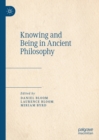 Image for Knowing and being in ancient philosophy