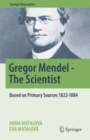 Image for Gregor Mendel, the scientist  : based on primary sources 1822-1884