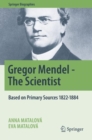 Image for Gregor Mendel, the scientist  : based on primary sources 1822-1884