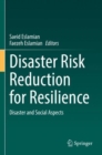 Image for Disaster risk reduction for resilience  : disaster and social aspects