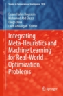 Image for Integrating Meta-Heuristics and Machine Learning for Real-World Optimization Problems