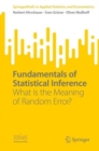 Image for Fundamentals of Statistical Inference: What Is the Meaning of Random Error?
