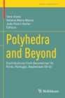 Image for Polyhedra and beyond  : contributions from Geometrias&#39;19, Porto, Portugal, September 05-07