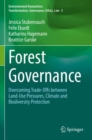 Image for Forest governance  : overcoming trade-offs between land-use pressures, climate and biodiversity protection