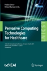 Image for Pervasive computing technologies for healthcare  : 15th EAI International Conference, Pervasive Health 2021, virtual event, December 6-8, 2021, proceedings