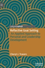 Image for Reflective goal setting  : an applied approach to personal and leadership development