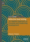 Image for Reflective goal setting  : an applied approach to personal and leadership development