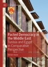 Image for Pacted democracy in the Middle East: Tunisia and Egypt in comparative perspective