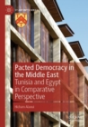 Image for Pacted democracy in the Middle East  : Tunisia and Egypt in comparative perspective
