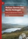 Image for Wallace Stevens and Martin Heidegger: poetry as appropriative proximity