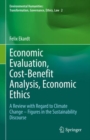 Image for Economic evaluation, cost-benefit analysis, economic ethics  : a review with regard to climate changeVolume 2