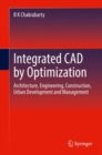 Image for Integrated CAD by Optimization: Architecture, Engineering, Construction, Urban Development and Management