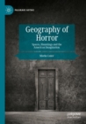 Image for Geography of horror  : spaces, hauntings and the American imagination