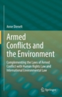 Image for Armed Conflicts and the Environment: Complementing the Laws of Armed Conflict With Human Rights Law and International Environmental Law