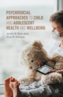Image for Psychosocial approaches to child and adolescent health and wellbeing