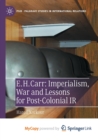 Image for E. H. Carr : Imperialism, War and Lessons for Post-Colonial IR