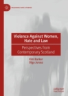 Image for Violence against women, hate and law  : perspectives from contemporary Scotland