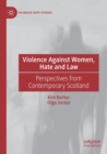 Image for Violence against women, hate and law  : perspectives from contemporary Scotland
