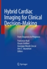 Image for Hybrid cardiac imaging for clinical decision-making  : from diagnosis to prognosis