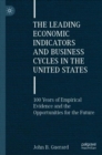 Image for The leading economic indicators and business cycles in the United States: 100 years of empirical evidence and the opportunities for the future
