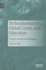 Image for Technohumanism, Global Crises, and Education