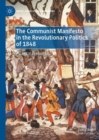 Image for The Communist Manifesto in the revolutionary politics of 1848  : a critical evaluation