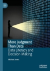 Image for More judgment than data  : data literacy and decision-making