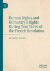 Image for Human rights and humanity&#39;s rights during year three of the French Revolution
