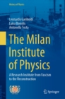 Image for Milan Institute of Physics: A Research Institute from Fascism to the Reconstruction