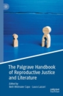 Image for The Palgrave Handbook of Reproductive Justice and Literature