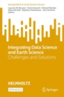 Image for Integrating Data Science and Earth Science : Challenges and Solutions
