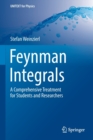Image for Feynman integrals  : a comprehensive treatment for students and researchers