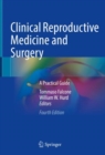 Image for Clinical reproductive medicine and surgery  : a practical guide