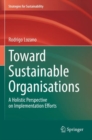 Image for Toward sustainable organisations  : a holistic perspective on implementation efforts