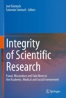 Image for Integrity of Scientific Research: Fraud, Misconduct and Fake News in the Academic, Medical and Social Environment