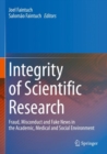 Image for Integrity of scientific research  : fraud, misconduct and fake news in the academic, medical and social environment