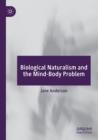 Image for Biological Naturalism and the Mind-Body Problem