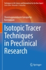 Image for Isotopic tracer techniques in preclinical research
