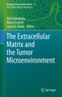 Image for The extracellular matrix and the tumor microenvironment