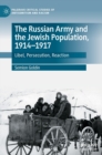 Image for The Russian army and the Jewish population, 1914-1917  : libel, persecution, reaction