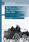 Image for The Russian Army and the Jewish Population, 1914-1917: Libel, Persecution, Reaction