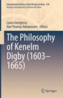 Image for The Philosophy of Kenelm Digby (1603–1665)