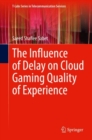 Image for The Influence of Delay on Cloud Gaming Quality of Experience