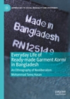 Image for Everyday life of ready-made garment kormi in Bangladesh  : an ethnography of neoliberalism