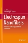 Image for Electrospun Nanofibers: Principles, Technology and Novel Applications