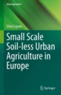 Image for Small Scale Soil-less Urban Agriculture in Europe