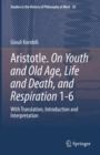 Image for Aristotle. On Youth and Old Age, Life and Death, and Respiration 1-6: With Translation, Introduction and Interpretation : 30