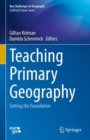 Image for Teaching primary geography  : setting the foundation