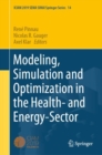 Image for Modeling, Simulation and Optimization in the Health- And Energy-Sector
